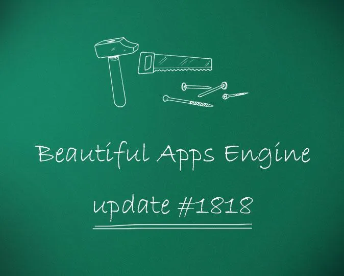 Beautiful Apps Engine: Update #1818